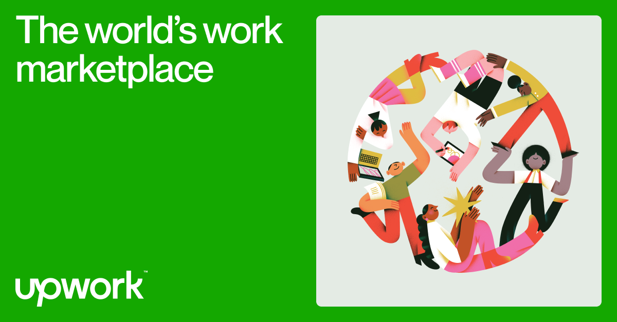 Upwork The World S Work Marketplace For Freelancing