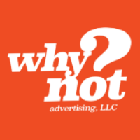 Why Not Advertising, LLC Avatar