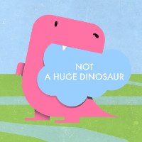 NOT A Huge Dinosaur Avatar